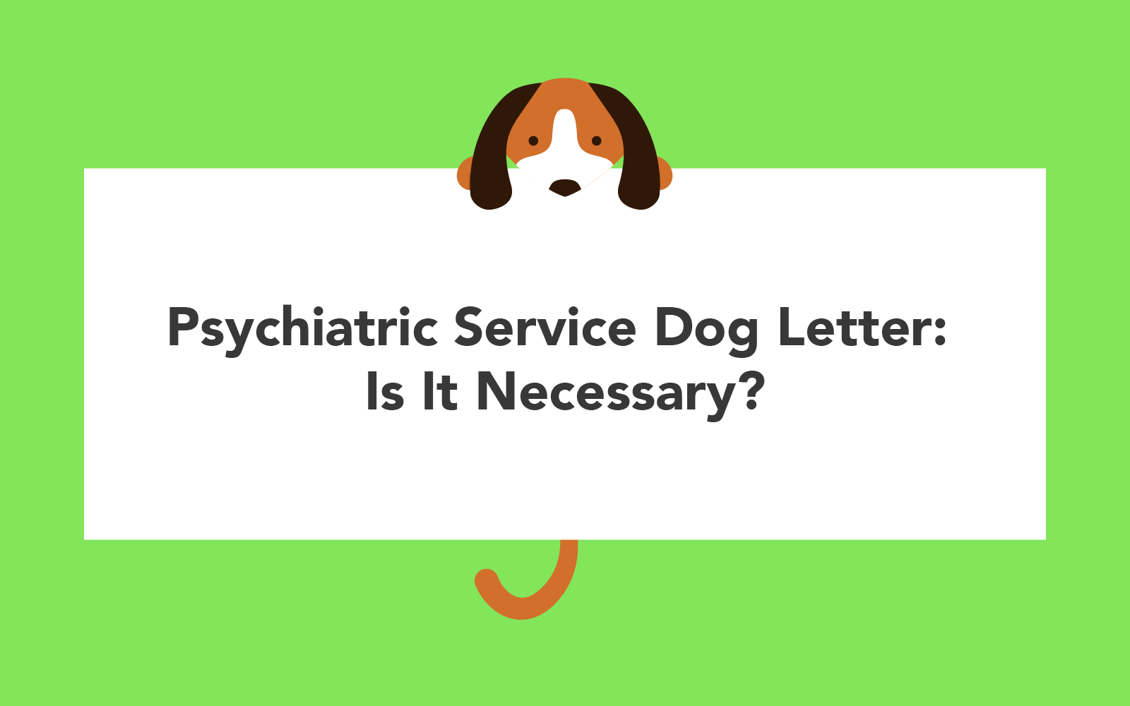 Psychiatric Service Dog Letter: Is It Necessary?