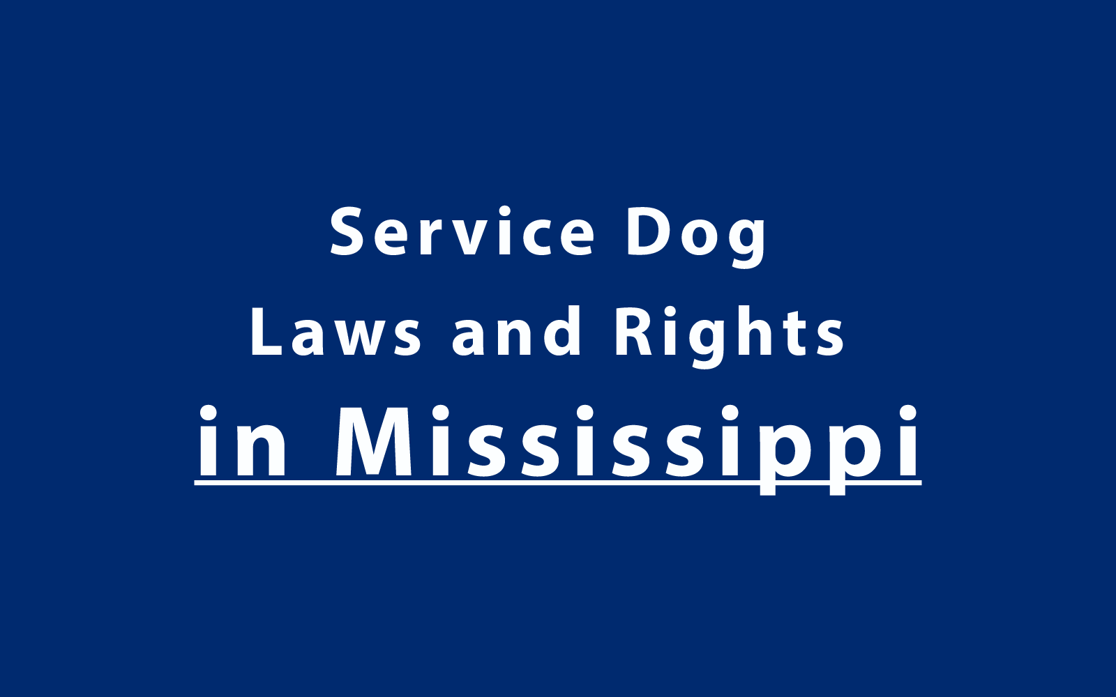 Service Dog Laws and Rights in Mississippi